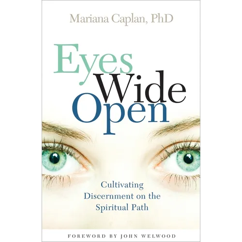 Eyes Wide Open: Cultivating Discernment on the Spiritual Path - Paperback