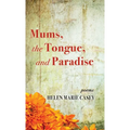 Mums, the Tongue, and Paradise - Hardcover