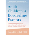 Adult Children of Borderline Parents: A Trauma-Informed Guide to Recover from a Toxic Childhood and Discover a Healthy Sense of Self - Paperback