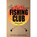 THE LAST CHANCE FISHING CLUB and other stories - Paperback