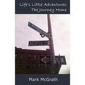Life's Little Adventures: The Journey Home - Paperback