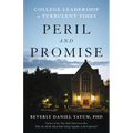 Peril and Promise: College Leadership in Turbulent Times - Hardcover