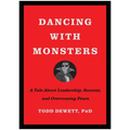 Dancing with Monsters: A Tale about Leadership, Success, and Overcoming Fears - Hardcover