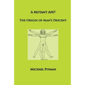 A Mutant Ape? The Origin of Man's Descent - Paperback