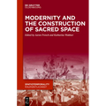 Modernity and the Construction of Sacred Space - Hardcover