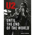 U2: Until the End of the World - Hardcover