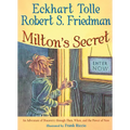 Milton's Secret: An Adventure of Discovery Through Then, When, and the Power of Now - Hardcover
