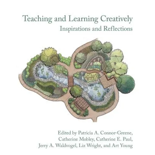 Teaching and Learning Creatively: Inspirations and Reflections - Paperback