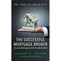 The Successful Mortgage Broker: Selling Mortgages After the Meltdown - Paperback
