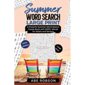 Summer Word Search Large Print: A Powerful Word Search Summer Puzzle Book with 2000+ words for Adults and Seniors (The Ultimate Word Search Puzzle Boo - Hardcover