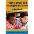 Teaching Boys and Young Men of Color: A Guide Book - Paperback