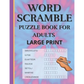 Word Scramble: Puzzle book for adults large print. Word Scramble is a word puzzle word game based on anagram, where you have to rearr - Paperback