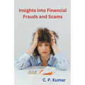 Insights into Financial Frauds and Scams - Paperback