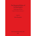 The Responsibilities of Archaeologists: Archaeology and Ethics - Paperback