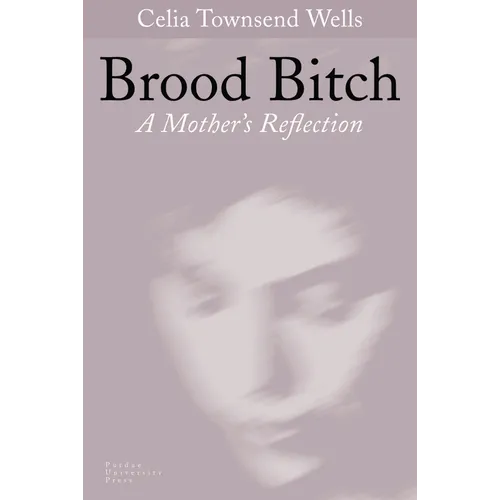 Brood Bitch: A Mother's Reflection - Hardcover
