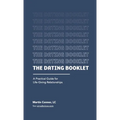 The Dating Booklet: Practical Guidelines for Life-Giving Relationships - Paperback