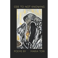 Ode To Not Knowing - Paperback