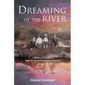 Dreaming of the River: A Mother and Daughter's Fight for Survival during the Holocaust - Paperback