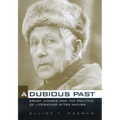 A Dubious Past: Ernst Jünger and the Politics of Literature After Nazism Volume 19 - Hardcover