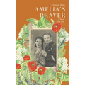 Amelia's Prayer: A Novel Book One - Paperback