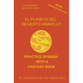 El Planeta del Desierto Amarillo (A2-B1 Introductory Level) -- Spanish Graded Readers with Explanations of the Language - Paperback