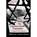 The Death of an American Jewish Community: A Tragedy of Good Intentions - Paperback