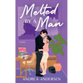 Melted by a Man - Paperback