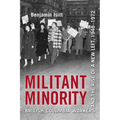 Militant Minority: British Columbia Workers and the Rise of a New Left, 1948-1972 - Paperback