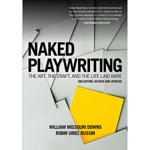 Naked Playwriting, 2nd Edition Revised and Updated: The Art, the Craft, and the Life Laid Bare - Paperback
