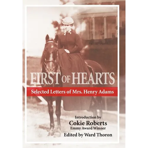 First of Hearts: Selected Letters of Mrs. Henry Adams - Hardcover