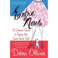 Entre Nous: A Woman's Guide to Finding Her Inner French Girl - Paperback