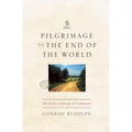 Pilgrimage to the End of the World: The Road to Santiago de Compostela - Paperback