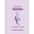 A Little Bit of Fairies: An Introduction to Fairy Magic - Hardcover