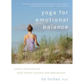 Yoga for Emotional Balance: Simple Practices to Help Relieve Anxiety and Depression - Paperback