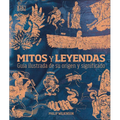 Mitos Y Leyendas (Myths and Legends): Guía Ilustrada de Su Origen Y Significado - Hardcover