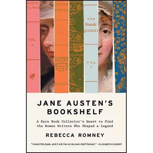 Jane Austen's Bookshelf: A Rare Book Collector's Quest to Find the Women Writers Who Shaped a Legend - Paperback