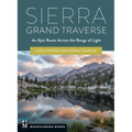 Sierra Grand Traverse: An Epic Route Across the Range of Light - Paperback