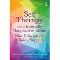 Sex Therapy with Erotically Marginalized Clients: Nine Principles of Clinical Support - Paperback