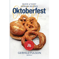 Oktoberfest: Quick & Easy German Recipes - Paperback