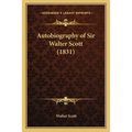 Autobiography of Sir Walter Scott (1831) - Paperback