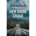 Her Dark Grave: A Chilling Crime Thriller and Police Procedural - Paperback