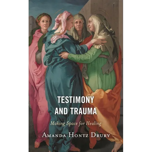 Testimony and Trauma: Making Space for Healing - Paperback