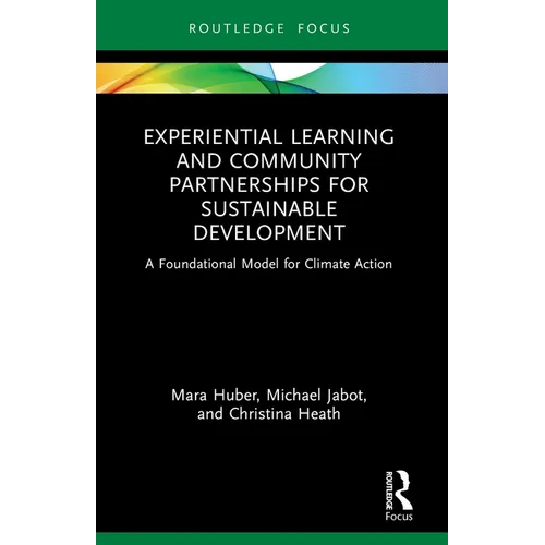 Experiential Learning and Community Partnerships for Sustainable Development: A Foundational Model for Climate Action - Paperback