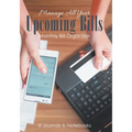 Manage All Your Upcoming Bills. Monthly Bill Organizer - Paperback