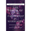 The Power of Divine Partnership in Marriages - Paperback