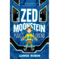 Zed Moonstein Makes a Friend - Hardcover