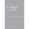 College Accreditation: Managing Internal Revitalization and Public Respect - Paperback