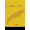 Alaska Basketry (1917) - Paperback