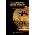 Tales from the Cryptocurrency: How Digital Money is Changing Finance - Paperback