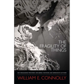 The Fragility of Things: Self-Organizing Processes, Neoliberal Fantasies, and Democratic Activism - Paperback
